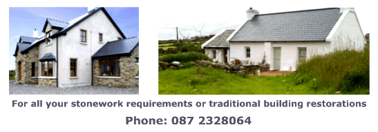 For all your stonework requirements or traditional building restorations: Pat Harkin Stonework & Restorations - Click to phone Phone: 087 2328064 For all your stonework requirements or traditional building restorations: Pat Harkin Stonework & Restorations - Click to phone Phone: 087 2328064